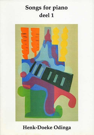SONGS FOR PIANO, DEEL 1 EN TWEE, Henk-Doeke Odinga